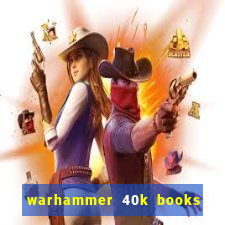 warhammer 40k books where to start